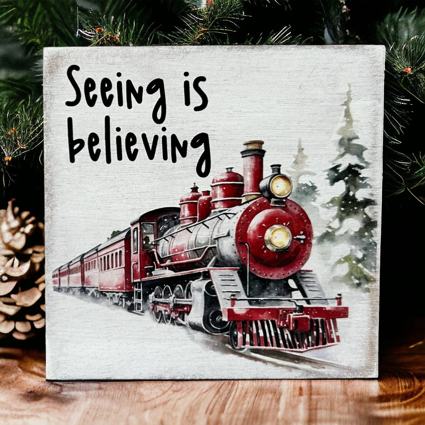 Seeing is Believing - Rustic Wood Christmas Decor Sign- Inkwood Crafters
