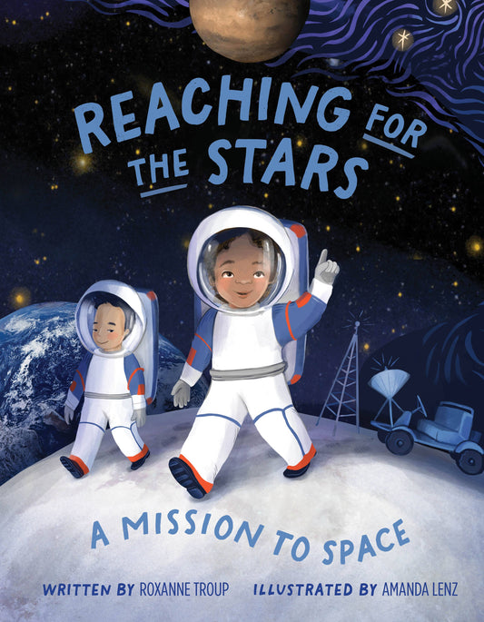 Reaching for the Stars: A Mission to Space - Schiffer Publishing