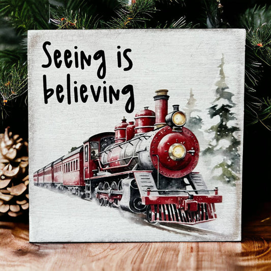 Seeing is Believing - Rustic Wood Christmas Decor Sign- Inkwood Crafters